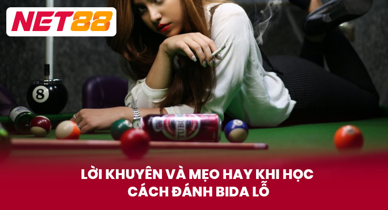 Lời Khuyên Và Mẹo Hay Khi Học Cách Đánh Bida Lỗ