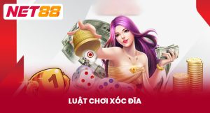 Luật Chơi Xóc Đĩa Net88